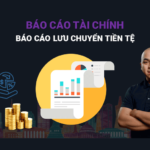 Báo Cáo Lưu Chuyển Tiền Tệ